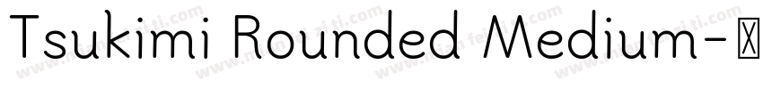 Tsukimi Rounded Medium字体转换